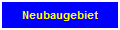 Neubaugebiet